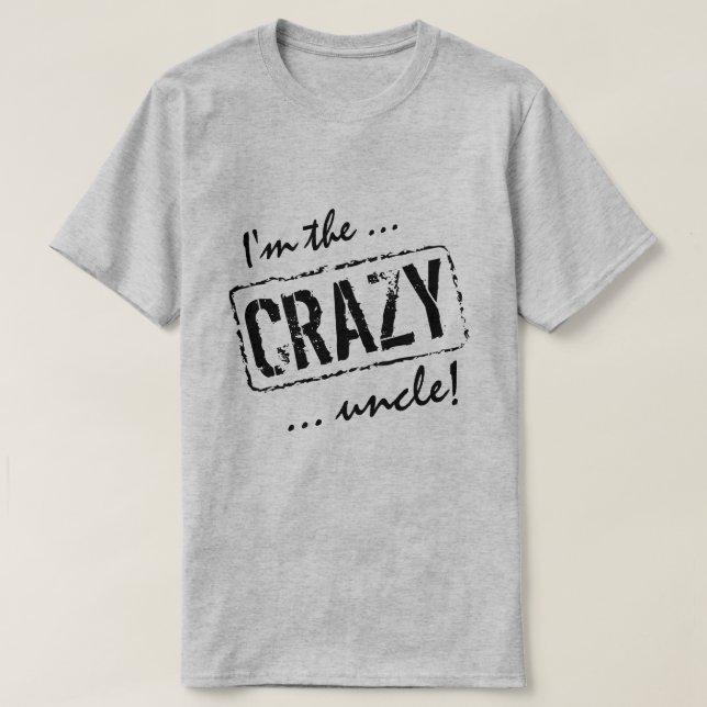 Je suis le T-shirt drôle de Crazy oncle pour lui (Design devant)