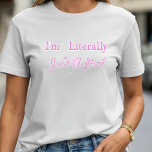 Je suis littéralement juste une fille T-shirt mign