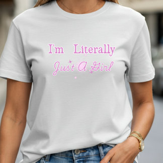 Je suis littéralement juste une fille T-shirt mign