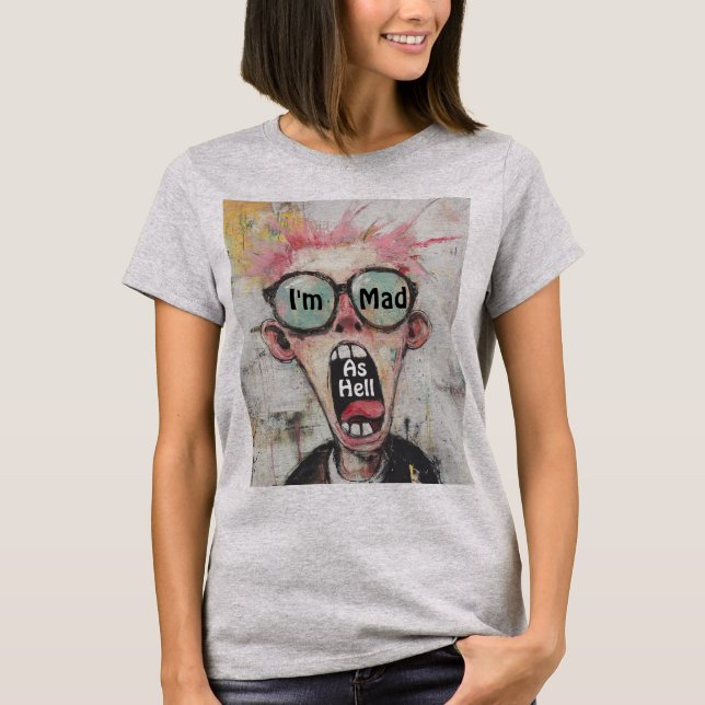 Je suis Mad As Hell T-Shirt (Devant)