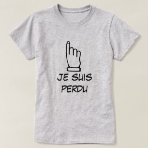 je suis perdu - I am lost T-Shirt