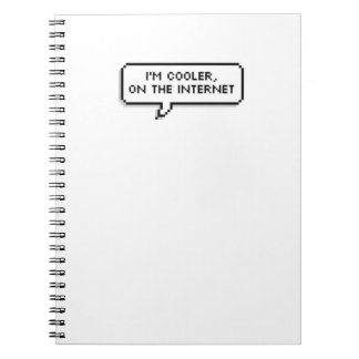 "Je suis plus frais, sur l'Internet." Carnet