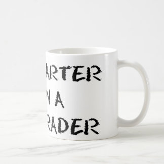 Je suis PLUS FUTÉ QUE la tasse de NIVELEUSE d'A