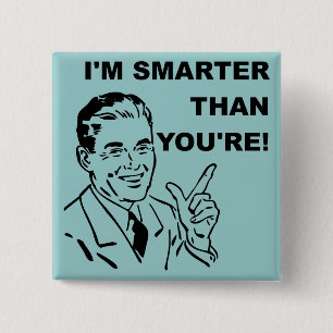 Je suis plus intelligent que votre badge bouton dr