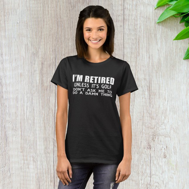 Je Suis Retraité Sauf S'Il S'Agit D'Un T-shirt De  (Créateur téléchargé)