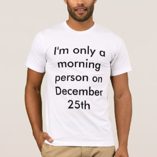 Je suis seulement un T-shirt de personne de matin