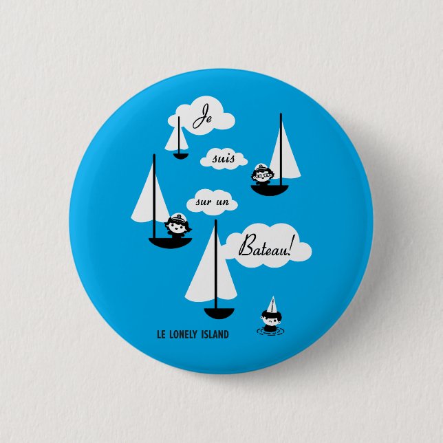 Je suis sur un Bateau! 2 Inch Round Button (Front)