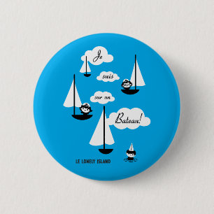 Je suis sur un Bateau! 2 Inch Round Button