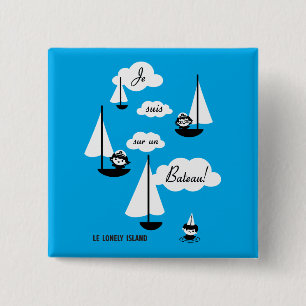 Je suis sur un Bateau! 2 Inch Square Button