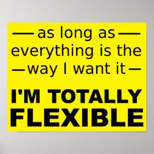 Je suis totalement flexible Affiche Signe drôle