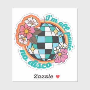 Je suis tout Panique Autocollant Pas de Disco