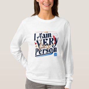 Je Suis Très Occupé Personne T-Shirt