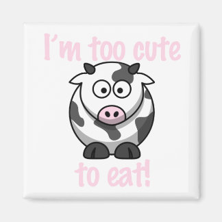 Je suis trop mignon pour manger - Vache Magnet
