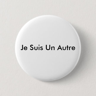 Je Suis Un Autre 2 Inch Round Button