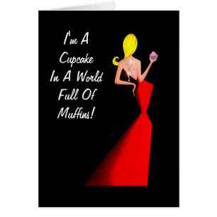 Je suis Un Cupcake Dans Un Monde Plein De Muffins 