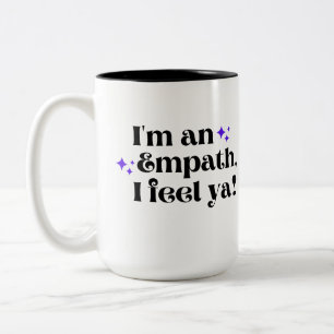 Je suis un Empath, je me sens Ya Coffee Mug