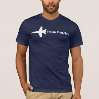 Je suis un F-18, T-shirt de Bro