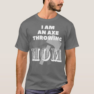 Je suis un lanceur de hache maman Classique TShirt
