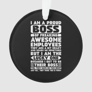 Je suis un patron fier de Freaking employés géniau