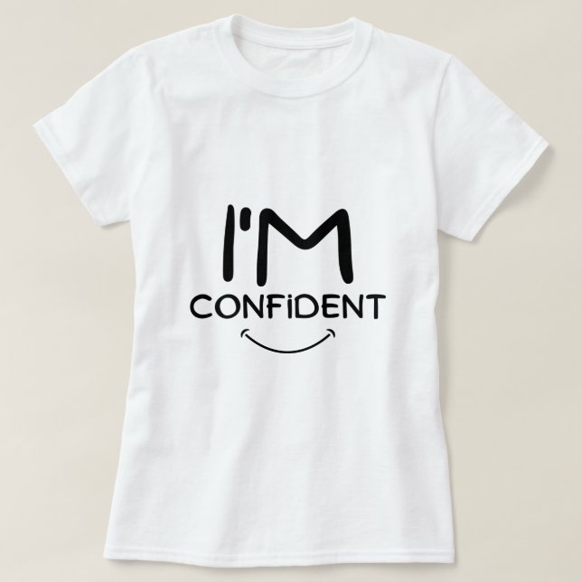 Je suis un T-shirt confiant (Design devant)
