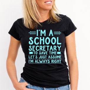 Je suis un T-shirt de secrétaire d'école