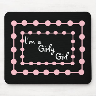 Je suis un tapis de souris Girly de fille avec les