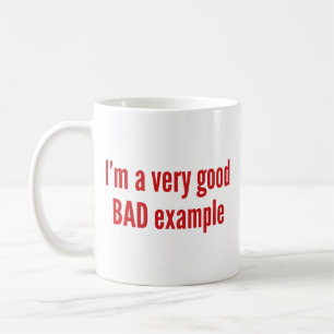 Je suis un très bon mauvais exemple de café Mug