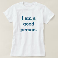 Je suis une bonne personne T-shirt