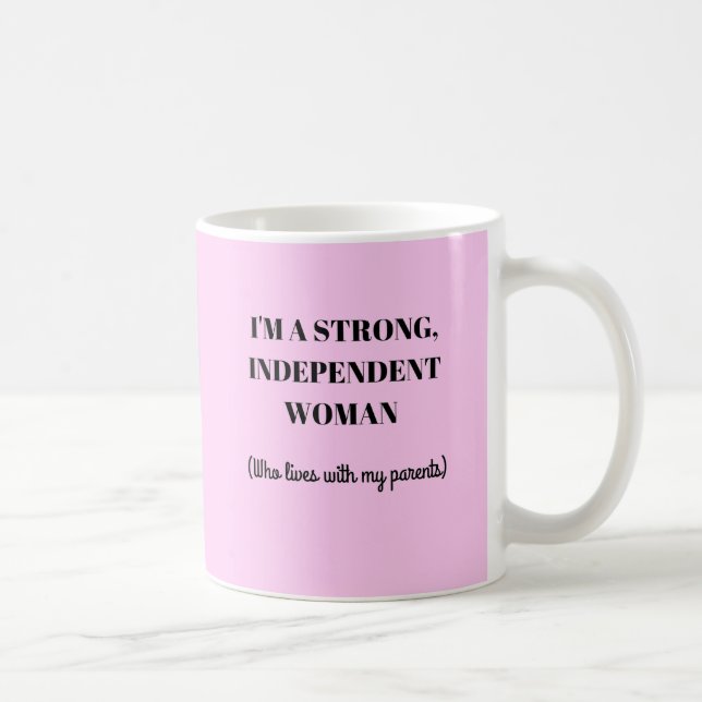 Je suis une femme indépendante forte - tasse drôle (Droite)