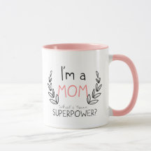 Je suis une maman, ce qui est votre tasse de super
