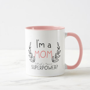 Je suis une maman, ce qui est votre tasse de super