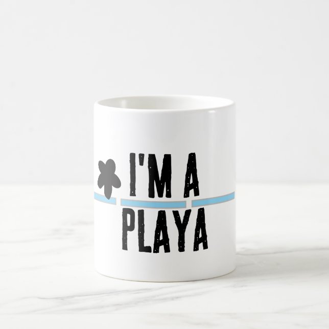 Je suis une Mug Playa (Joueur de plateau) (Centre)