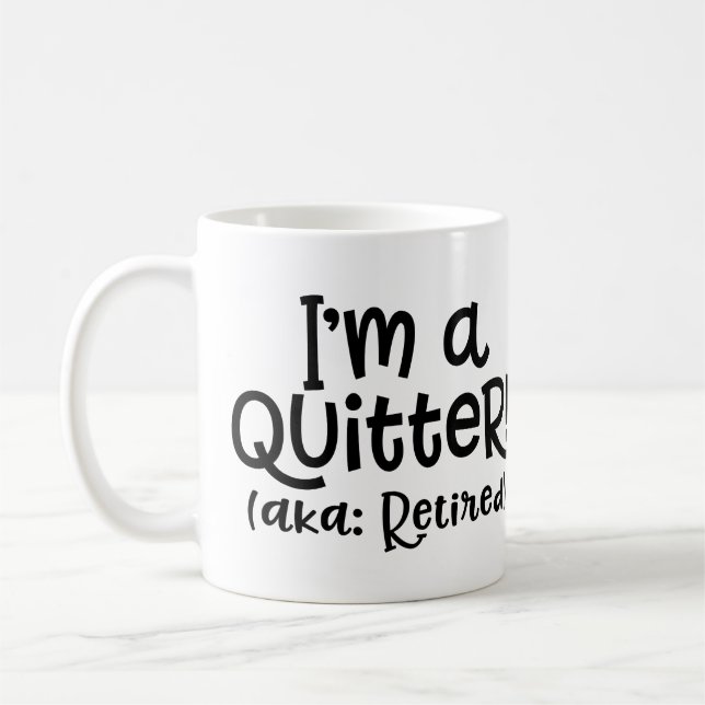 Je suis une tasse de retraite de renonceur (Gauche)