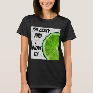 Je suis Zesty et je le sais ! T-shirt