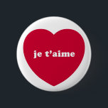 JE T'AIME 2 INCH ROUND BUTTON<br><div class="desc">Romantic,  sweet,  cute,  darling,  gorgeous and fun design. JE T'AIME: French for I LOVE YOU. Voila! designed with love by THE LOVE SHOP xo</div>