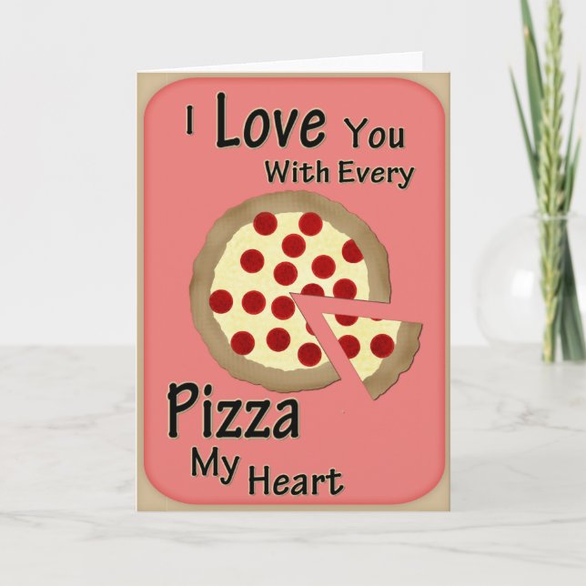 Je t'aime avec chaque pizza ma carte de voeux de (Devant)