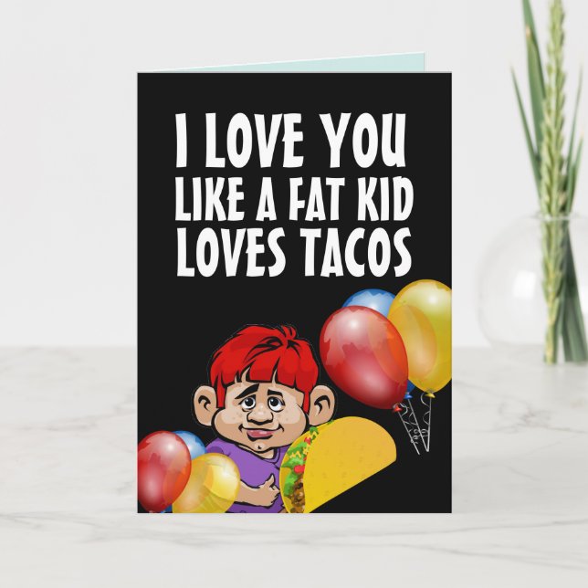 JE T'AIME COMME UNE CARTE D'ANNIVERSAIRE TACO FUNN (Devant)