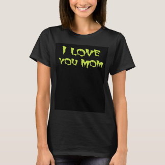 Je t'aime maman. T-shirt