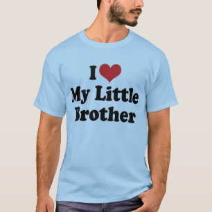 Je T'aime Mon Petit Frère T-Shirt