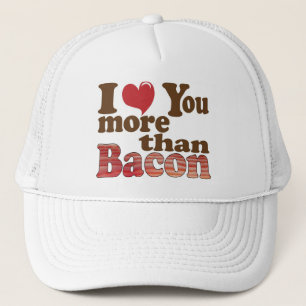 Je T'Aime Plus Que Casquette Bacon