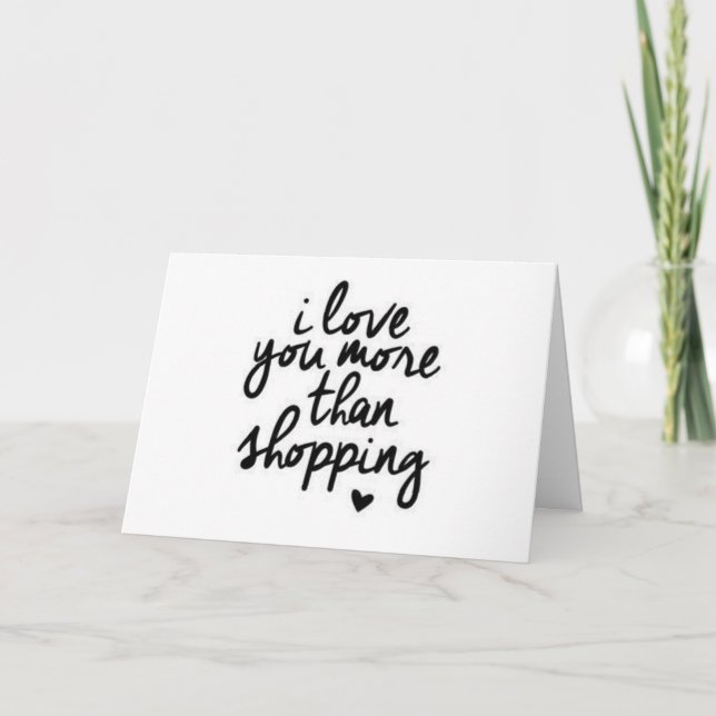 **JE T'AIME PLUS QUE DE FAIRE DU SHOPPING** CARTE  (Devant)