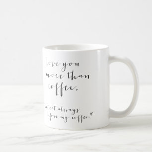 Je t'aime plus que le café… Tasse
