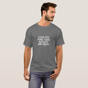 Je t'aime plus que les biscuits et le T-shirt de
