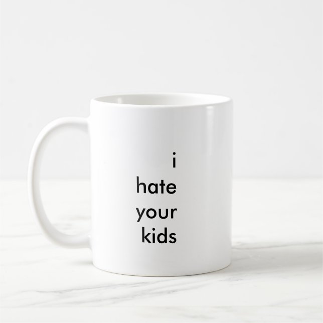 "je tasse de café déteste vos enfants" (Gauche)