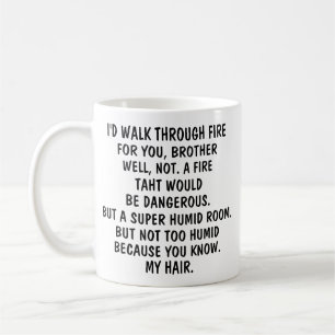  Je traverserais le feu pour toi, Frère, la Mug de