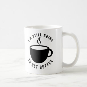 - Je Vais Encore Obtenir De La Tasse De Café