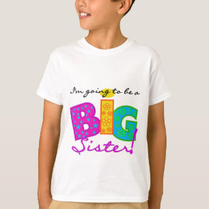 Je vais être d'une grande des T-shirts soeur