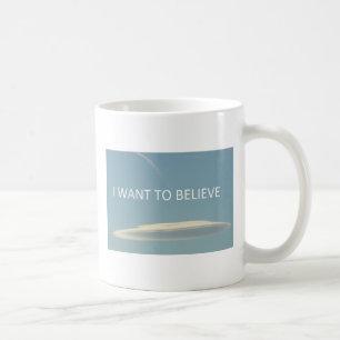 "Je veux croire" la tasse d'amusement