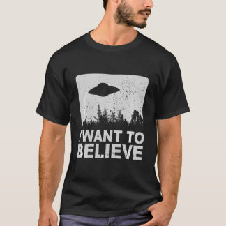 Je Veux Croire T-shirt I Aliens Ufo Area 51 Ros