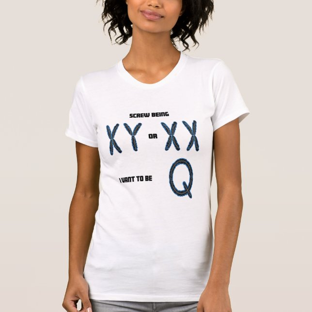 Je veux être Q T-shirt (Devant)